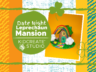 Kidcreate Studio - Woodbury. Date Night St. Patrick’s Day - Leprechaun Mansion (3-9 Years)